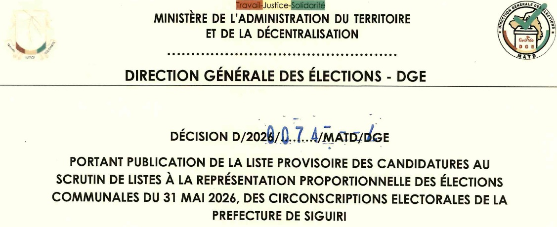 DECISION PORTANT PUBLICATION DE LA LISTE PROVISOIRE DES CANDIDATURES AUX ÉLECTIONS COMMUNALES DU 31 MAI 2026 DANS LA PREFECTURE DE SIGUIRI