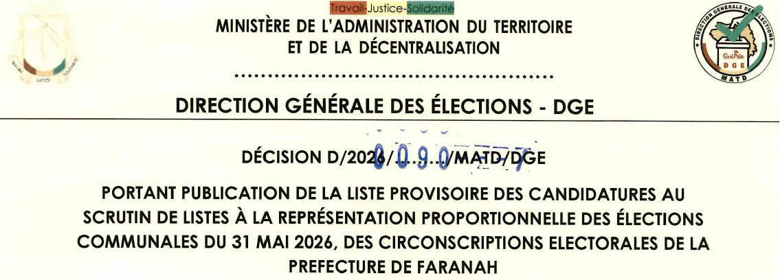DECISION PORTANT PUBLICATION DE LA LISTE PROVISOIRE DES CANDIDATURES AUX ÉLECTIONS COMMUNALES DU 31 MAI 2026 DANS LA PREFECTURE DE FARANAH
