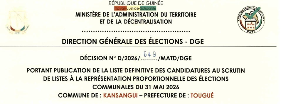 DÉCISION PORTANT PUBLICATION DE LA LISTE DEFINITIVE DES CANDIDATURES AUX ÉLECTIONS COMMUNALES DANS LA COMMUNE DE KANSANGUI PRÉFECTURE DE TOUGUE