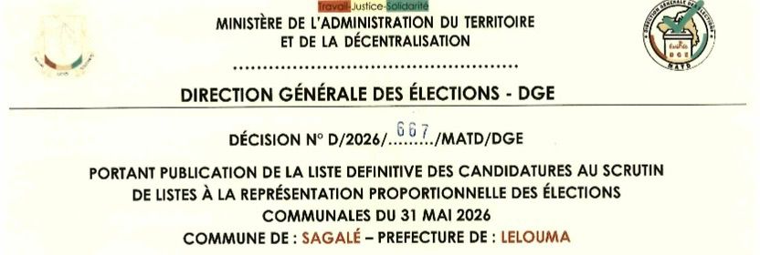 DÉCISION PORTANT PUBLICATION DE LA LISTE DEFINITIVE DES CANDIDATURES AUX ÉLECTIONS COMMUNALES DANS LA COMMUNE DE SAGALE PRÉFECTURE LELOUMA