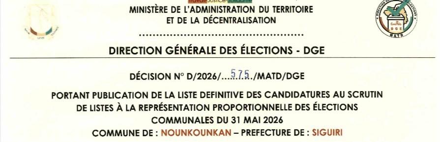 DÉCISION PORTANT PUBLICATION DE LA LISTE DEFINITIVE DES CANDIDATURES AUX ÉLECTIONS COMMUNALES DANS LA COMMUNE DE NOUNKOUKAN PRÉFECTURE SIGUIRI
