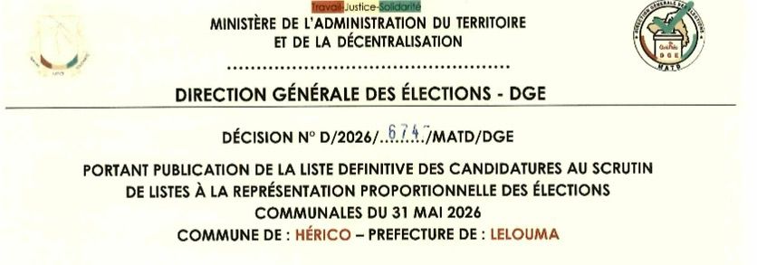 DÉCISION PORTANT PUBLICATION DE LA LISTE DEFINITIVE DES CANDIDATURES AUX ÉLECTIONS COMMUNALES DANS LA COMMUNE DE HERICO PRÉFECTURE LELOUMA