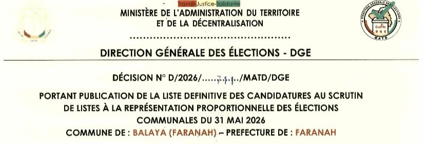 DÉCISION PORTANT PUBLICATION DE LA LISTE DEFINITIVE DES CANDIDATURES AUX ÉLECTIONS COMMUNALES DANS LA COMMUNE DE BALAYA PRÉFECTURE FARANAH
