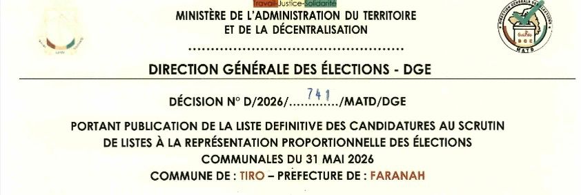 DÉCISION PORTANT PUBLICATION DE LA LISTE DEFINITIVE DES CANDIDATURES AUX ÉLECTIONS COMMUNALES DANS LA COMMUNE DE TIRO PRÉFECTURE FARANAH