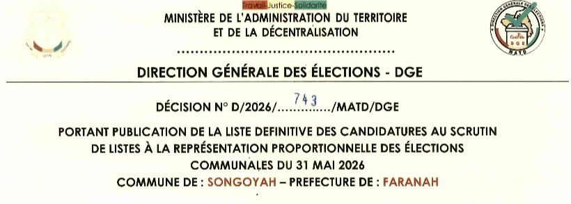 DÉCISION PORTANT PUBLICATION DE LA LISTE DEFINITIVE DES CANDIDATURES AUX ÉLECTIONS COMMUNALES DANS LA COMMUNE DE SONGOYAH PRÉFECTURE FARANAH