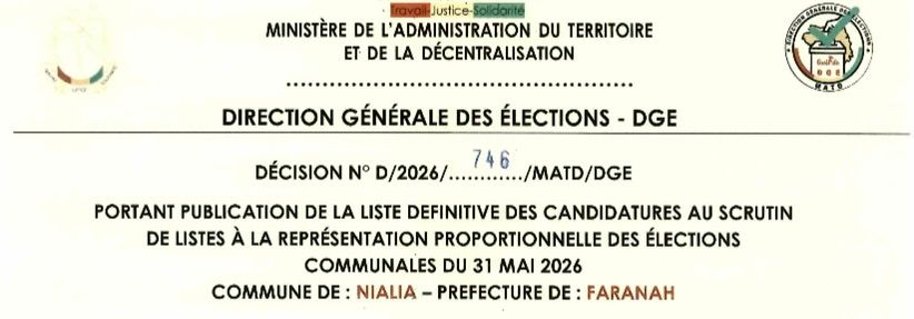 DÉCISION PORTANT PUBLICATION DE LA LISTE DEFINITIVE DES CANDIDATURES AUX ÉLECTIONS COMMUNALES DANS LA COMMUNE DE NIALIA PRÉFECTURE FARANAH