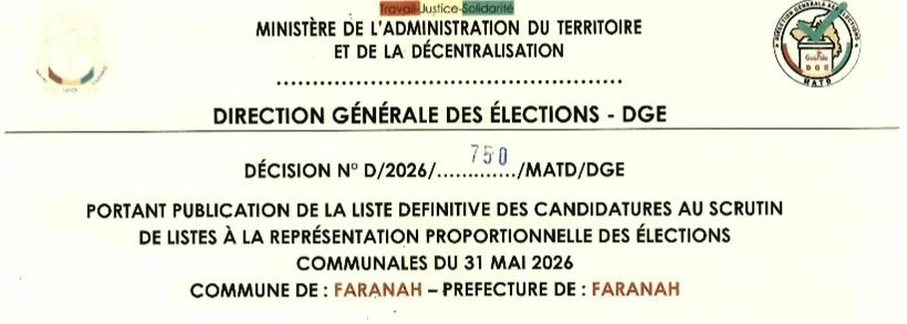 DÉCISION PORTANT PUBLICATION DE LA LISTE DEFINITIVE DES CANDIDATURES AUX ÉLECTIONS COMMUNALES DANS LA COMMUNE DE FARANAH PRÉFECTURE FARANAH