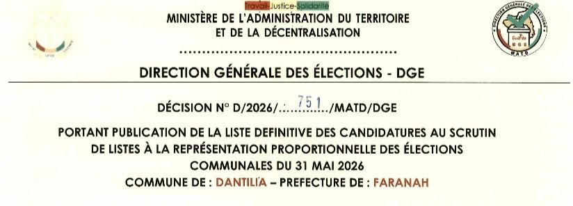 DÉCISION PORTANT PUBLICATION DE LA LISTE DEFINITIVE DES CANDIDATURES AUX ÉLECTIONS COMMUNALES DANS LA COMMUNE DE DANTILIA PRÉFECTURE FARANAH