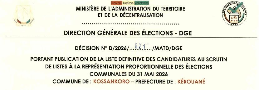 DÉCISION PORTANT PUBLICATION DE LA LISTE DEFINITIVE DES CANDIDATURES AUX ÉLECTIONS COMMUNALES DANS LA COMMUNE DE KOSSANKORO PRÉFECTURE KEROUANE