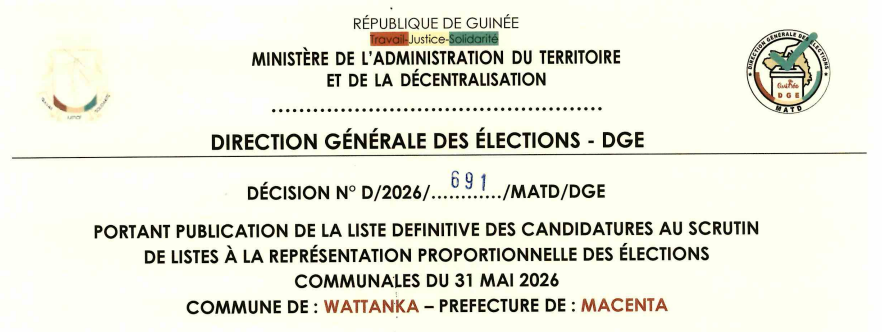 DÉCISION PORTANT PUBLICATION DE LA LISTE DEFINITIVE DES CANDIDATURES AUX ÉLECTIONS COMMUNALES DANS LA COMMUNE DE WATTANKA PRÉFECTURE DE MACENTA