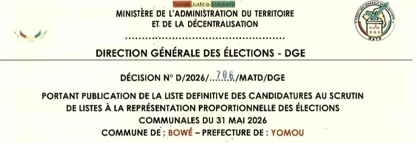 DÉCISION PORTANT PUBLICATION DE LA LISTE DEFINITIVE DES CANDIDATURES AUX ÉLECTIONS COMMUNALES DANS LA COMMUNE DE BOWÉ PRÉFECTURE YOMOU