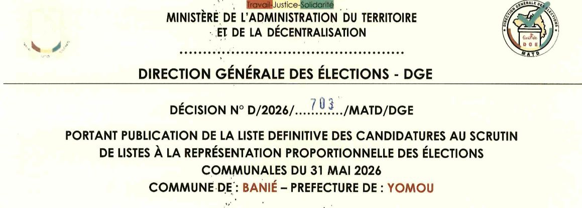 DÉCISION PORTANT PUBLICATION DE LA LISTE DEFINITIVE DES CANDIDATURES AUX ÉLECTIONS COMMUNALES DANS LA COMMUNE DE BANIÉ PRÉFECTURE YOMOU